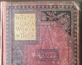 What Can A Woman Do? by Mrs. M. Rayne 1885