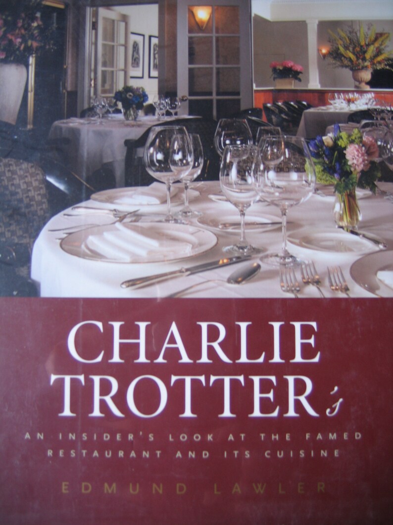 SIGNED Charlie Trotter's (Chicago Restaurant) 1st Edition - dral.regionlima. gob.pe