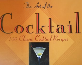 The Art of the Cocktail 100 Classic Recipes by Philip Collins