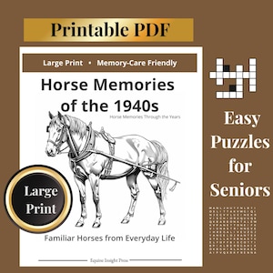 May include: A book cover with the title "Horse Memories of the 1940s" featuring a detailed illustration of a horse. The cover also includes the text "Large Print" and "Easy Puzzles for Seniors".