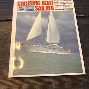 Vintage Cruising Boat Sailing : The Basic Guide by Steve Sleight and Bob Bond 1983