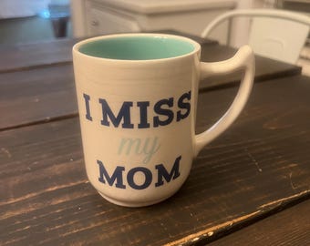 I Miss My Mom Coffee Mug