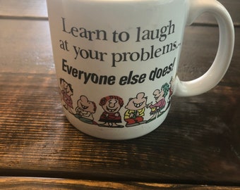 Carlton Learn to Laugh at Your Problems Everyone else does Coffee Mug