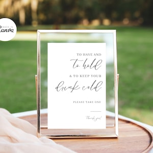 Minimalist Wedding To Have & To Hold to Keep Your Drink Cold Sign, Modern Signage, Instant Download Printable Editable Canva 3 sizes, WD1G24