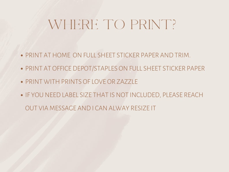 May include: A beige graphic with the text "WHERE TO PRINT?" and bullet points listing printing options: at home, at Office Depot/Staples, or with Prints of Love or Zazzle. It also mentions resizing labels.