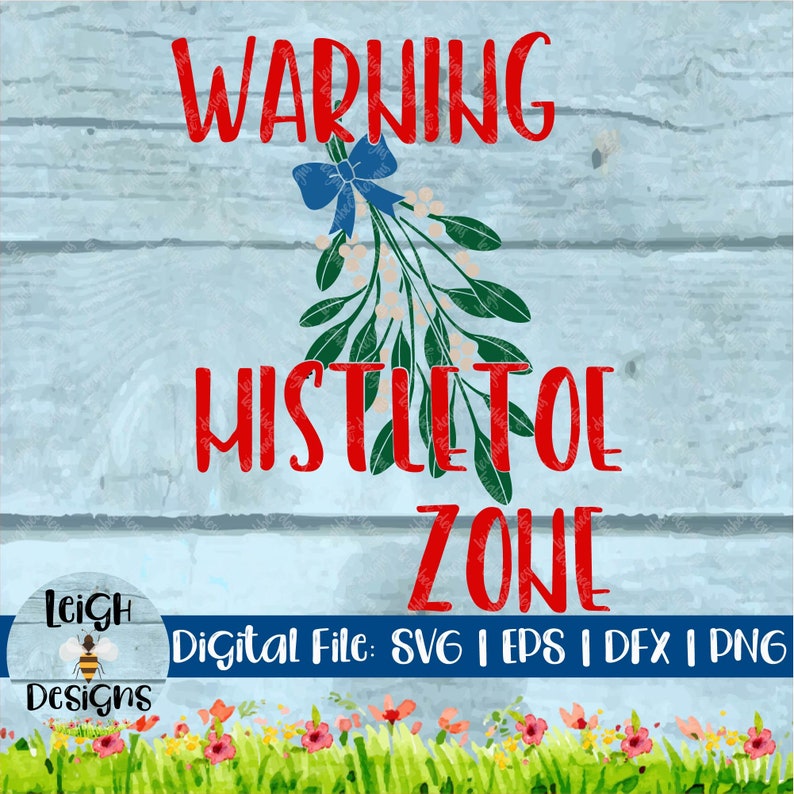 Warning Mistletoe Zone SVG and DFX Cut File and Sublimation Design