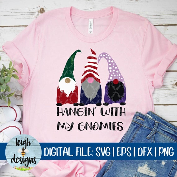 Gnome Svg Hangin With My Gnomies Svg Png Eps Craft Etsy