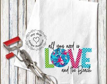 Primitive All You Need Is Love And The Beach Cream or White Flour Sack Kitchen Towel #1156