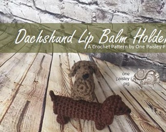 Lip Balm Holder Dachshund / Wiener Dog - PDF CROCHET PATTERN