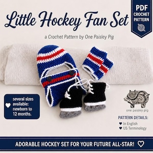 May include: A crochet pattern titled Little Hockey Fan Set by One Paisley Pig. The set includes a blue, white, and red striped hat with two buttons, matching wrist cuffs, and black and white ice skate booties. Text indicates sizes newborn to 12 months.