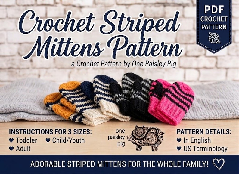 May include: A digital PDF crochet pattern for striped mittens by One Paisley Pig. The image displays several pairs of handmade mittens in various color combinations including yellow, navy blue, white, black, and bright pink, with text details.