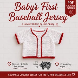May include: A white crochet baby jersey with short sleeves and red trim along the neckline, front opening, and sleeve cuffs. The front features four white buttons. The text reads: Baby's First Baseball Jersey, a Crochet Pattern by One Paisley Pig.