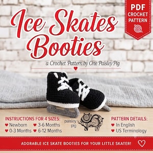 May include: A PDF crochet pattern for baby ice skate booties. The text reads Ice Skates Booties, a Crochet Pattern by One Paisley Pig, with instructions for 4 sizes: Newborn, 0-3 Months, 3-6 Months, 6-12 Months, and pattern details in English.