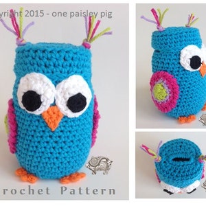May include: Crocheted owl coin bank with a blue body, white eyes, black pupils, an orange beak, and pink, green, and yellow accents. The owl has a slot on the top for coins.