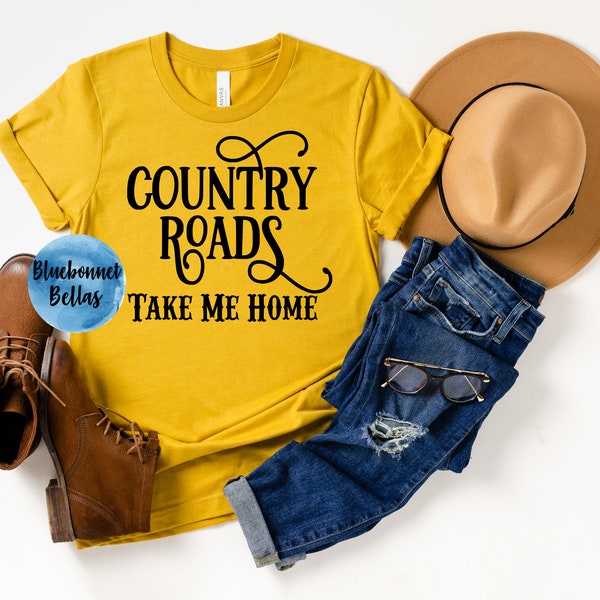 Country Roads Take Me Home Shirt Etsy
