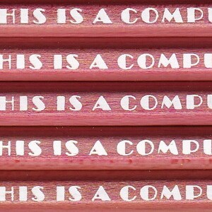 THIS IS A COMPUTER pencils