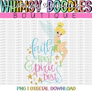 Op de afbeelding: Een digitale download van een sublimatieontwerp met Tinkerbell uit Disney's Peter Pan. Het ontwerp bevat de tekst "Faith, Trust & Pixie Dust" in een kleurrijk, glitterend lettertype. Het ontwerp is perfect voor het maken van T-shirts, mokken, draagtassen en andere gepersonaliseerde items.