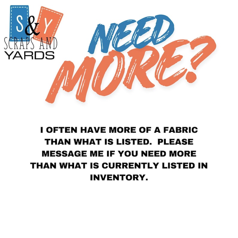 text that reads "I often have more of a fabric than what is listed. Please message me if you need more than what is currently listed in inventory."