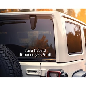 Funny &quot;It&#39;s a Hybrid, It Burns Gas & Oil&quot; Car Decal: Hilarious Bumper Sticker