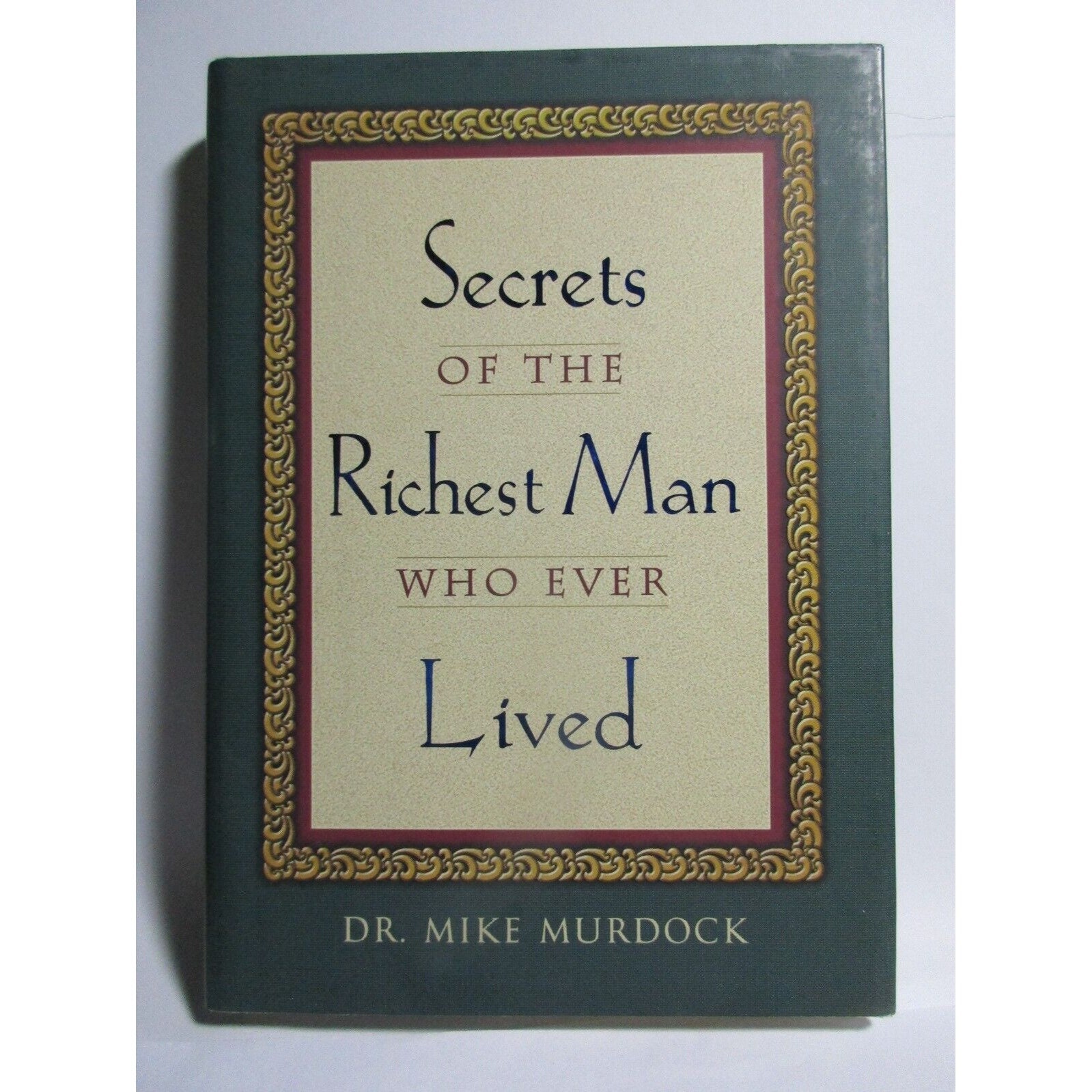 Secrets of the Richest Man Who Ever Lived by Dr. Mike Murdock 1998 HC/DJ