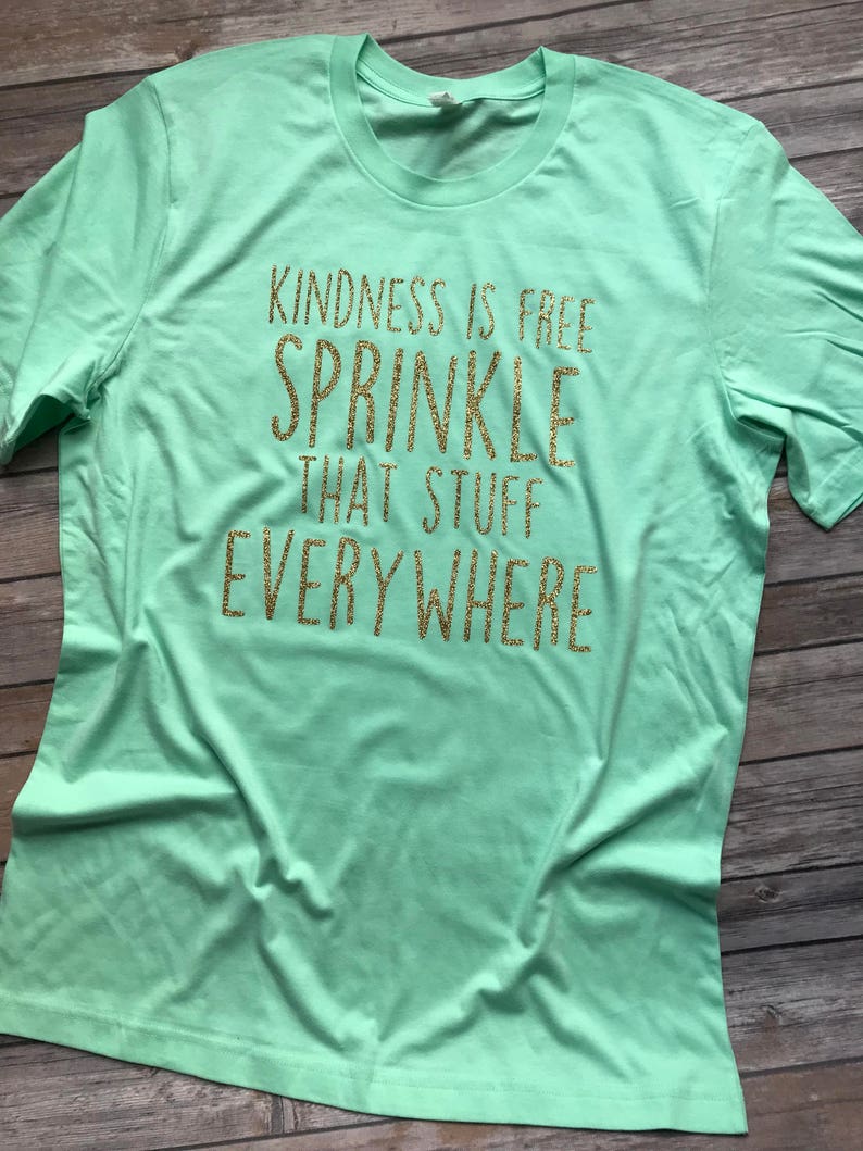 Kindness Is Free Sprinkle Kindness Short Sleeve Tshirt