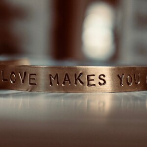 Hand Stamped LOVE MAKES U ALIVE brass cuff bracelet/ quote words bracelet/ unique accessories to inspire free souls