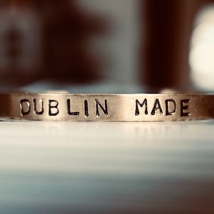 Hand Stamped DUBLIN MADE brass cuff bracelet/ quote words bracelet/ unique accessories to inspire free souls