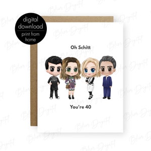Oh Schitt You're 40 Birthday von Johnny Moira David und Alexis Rose Card Bundle, Printable Geburtstagskarte 40 Jahre alt