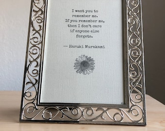 I want you to remember me I don’t care if anyone else forgets haruki murakami typed framed quote words life journey fight recovery poem