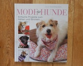 Fashion magazine/ Book for dogs, Dogs fashion Mode für Hunde: Einfache Projekte zum Nähen und Stricken Hardcover by Lilly Shahravesh 2009