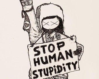 girl "stop human stupidity" limited (100 pieces) banam art screenprint, hand printed, signed and numbered