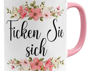 witzige Kaffeetasse mit Spruch Ficken Sie Sich Tasse | Keramik Becher 325ml | Beidseitig bedruckt | Große Farbauswahl