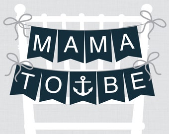 Nautical Baby Shower PRINTABLE Chair Banner "Mama To Be" Mom To Be Sign Dad to Be Sign - Nautical Girl Nautical Boy