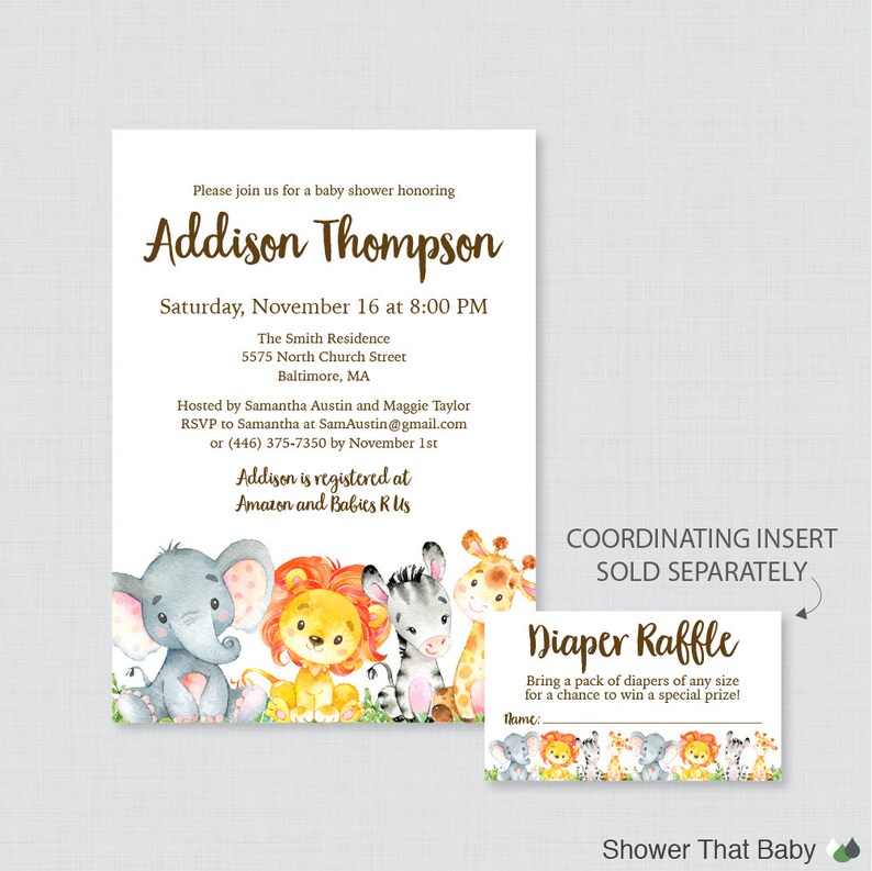 May include: A baby shower invitation with a watercolor illustration of an elephant, lion, zebra, and giraffe. The invitation is for Addison Thompson and includes the date, time, and location of the shower. The text "Addison is registered at Amazon and Babies R Us" is also included. A coordinating insert for a diaper raffle is included, with the text "Diaper Raffle" and "Bring a pack of diapers of any size for a chance to win a special prize!"