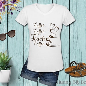 Coffee Coffee Teach Coffee SVG, School Shirt, Teacher Shirt, Coffee Shirt, Cut File, Vector File, Cricut Design Space, Silhouette Studio image 1