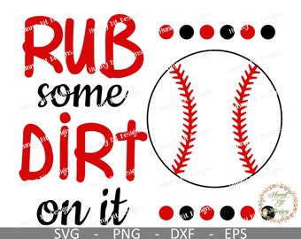 Baseball SVG, Rub Some Dirt on It SVG, Baseball Shirt, Dirt, Baseball File, Cut File, Vector File, Cricut Design Space, Silhouette Studio