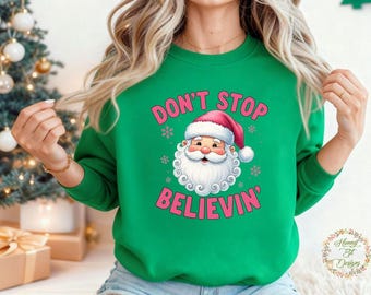 Santa Dont Stop Believin: Pink Santa Design (PNG, JPG, Instant Download)
