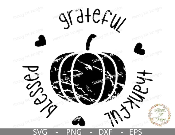 Thankful Pumpkin Svg Thankful Grateful Blessed Pumpkin Svg Fall Shirt Pumpkin Shirt Autumn Shirt Cut File Cricut Silhouette Studio By Hunny Bit Designs Catch My Party