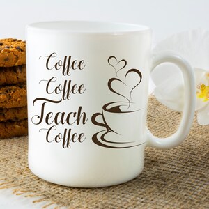 Coffee Coffee Teach Coffee SVG, School Shirt, Teacher Shirt, Coffee Shirt, Cut File, Vector File, Cricut Design Space, Silhouette Studio image 2