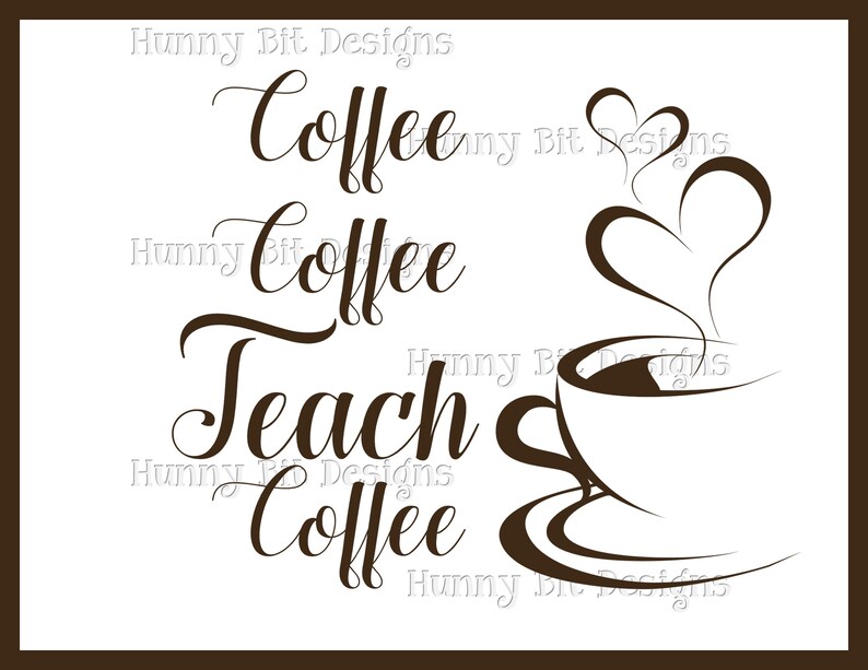 Coffee Coffee Teach Coffee SVG, School Shirt, Teacher Shirt, Coffee Shirt, Cut File, Vector File, Cricut Design Space, Silhouette Studio image 4