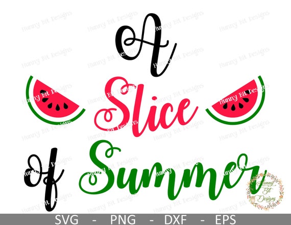 Download Watermelon Svg Slice Of Summer Svg Summer Shirt Watermelon Shirt Cuttable File Vector File Cricut Design Space Silhouette Studio By Hunny Bit Designs Catch My Party