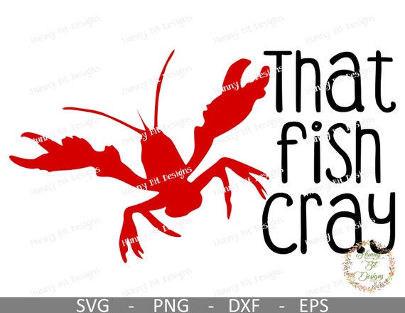 Crawfish Svg That Fish Cray Svg Crawfish Shirt Crawfish Boil Svg Crayfish Cut File Vector File Cricut Design Space Silhouette Studio By Hunny Bit Designs Catch My Party