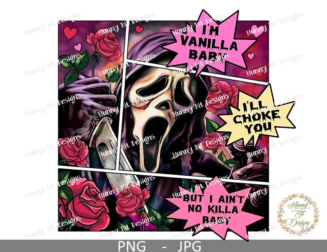 Ghostface, Scream, I'll Choke You, Vanilla Baby, Valentines Sublimation