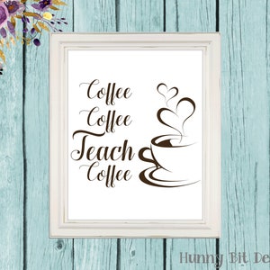 Coffee Coffee Teach Coffee SVG, School Shirt, Teacher Shirt, Coffee Shirt, Cut File, Vector File, Cricut Design Space, Silhouette Studio image 3