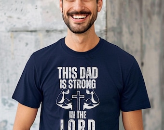 Denna pappa ÄR stark i Herren PNG digital nedladdning, populär design, bästsäljare för fars dag, pappas födelsedag, kristen herrskjorta