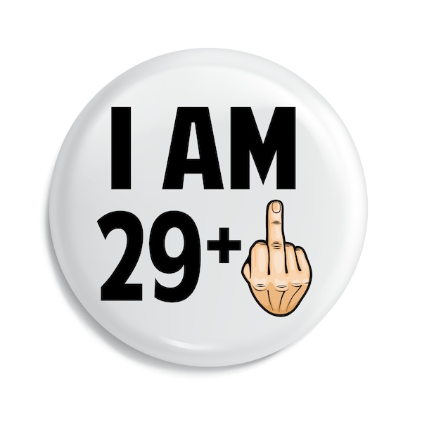 30th Birthday 29 + 1 Middle Finger Badge Pin Metal 59mm 2.5 inches Funny