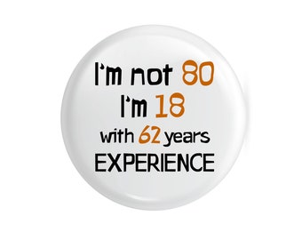 80th Birthday Badge Pin Metal 59mm 2.5 inches Funny