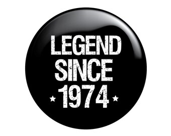 50th Birthday Legend Since 1974 2024 Pin Badge 59mm Party Button