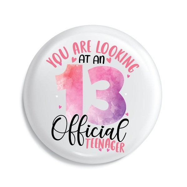 13th Birthday Looking At Quote Funny Party Teenager Official Pin Badge Button 59mm