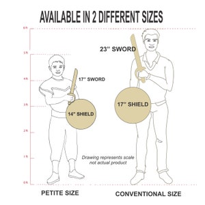 May include: Illustration showing two sizes of a toy sword and shield set. The smaller set is 17 inches long and has a 14 inch shield. The larger set is 23 inches long and has a 17 inch shield. The text "AVAILABLE IN 2 DIFFERENT SIZES" is at the top of the image. The text "PETITE SIZE" is below the smaller set and the text "CONVENTIONAL SIZE" is below the larger set.